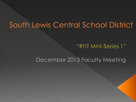  At each faculty meeting we will be spending 15-20 minutes to go over RttT initiatives  The focus for 2013-14 will be on learning about the Common Core.