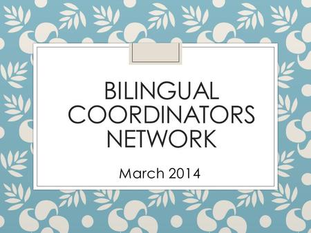 BILINGUAL COORDINATORS NETWORK March 2014. BCN Topics ◦ ELA/ELD Framework update ◦ CCSS/ELD standards implementation: ◦ A focus on Disciplinary Literacy.