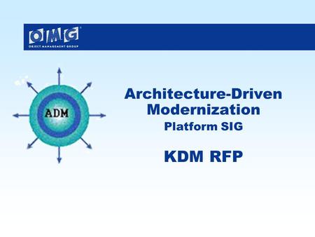 Architecture-Driven Modernization Platform SIG KDM RFP.