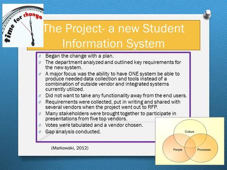 The Project- a new Student Information System O Began the change with a plan. O The department analyzed and outlined key requirements for the new system.