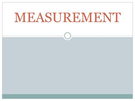 MEASUREMENT. Time - Morning = ame.g. 6:30 am - Evening = pme.g. 2:45 pm e.g. Add 2 ½ hours to 7:55 pm 7:55 + 2 hours =9:55 pm 9:55 + 30 min = Useful to.
