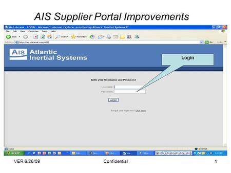 VER 6/26/09Confidential1 AIS Supplier Portal Improvements Login.