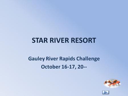 Gauley River Rapids Challenge October 16-17, 20--