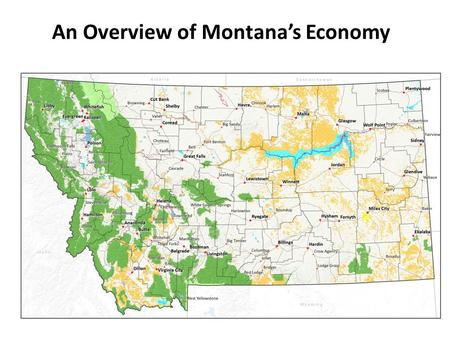 An Overview of Montana’s Economy. Montana’s Economy Is Growing and Outperforming Rest of the Nation From 2001-2013, Montana’s employment increased substantially.