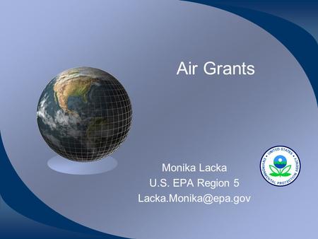 Air Grants Monika Lacka U.S. EPA Region 5