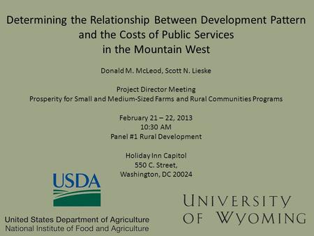 Determining the Relationship Between Development Pattern and the Costs of Public Services in the Mountain West Donald M. McLeod, Scott N. Lieske Project.