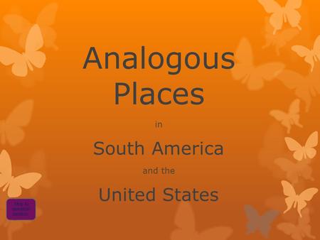 Analogous Places in South America and the United States Skip to question section.