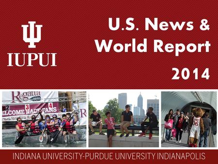 U.S. News & World Report 2014. – Tier 1 Nationally Ranked University (1 st time) #110 Public National University #194 overall – Graduation rate (predicted.