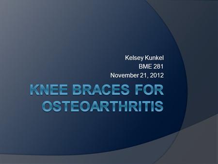 Kelsey Kunkel BME 281 November 21, 2012. Background Information  Usually an athletic knee has joint fluid and cartilage between the femur, patella, and.