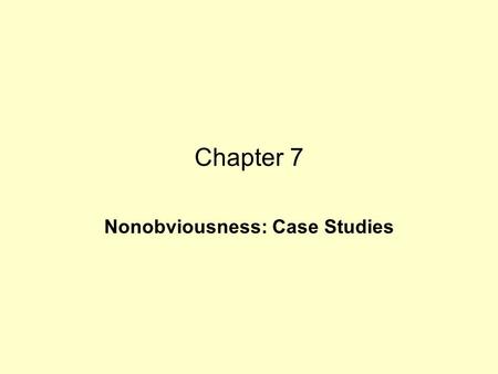 Chapter 7 Nonobviousness: Case Studies. Hotchkiss.
