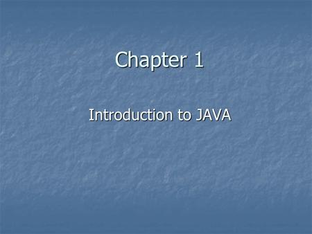 Chapter 1 Introduction to JAVA. Why Learn JAVA? Java is one of the fastest growing programming language in the world. Java is one of the fastest growing.