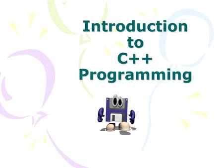 Introduction to C++ Programming. A Simple Program: Print a Line of Text // My First C++ Program #include int main( ) { cout 