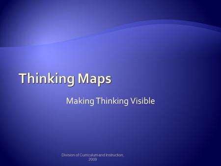 Making Thinking Visible Division of Curriculum and Instruction, 2009.