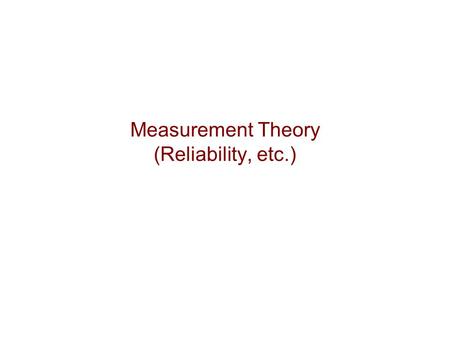 Measurement Theory (Reliability, etc.). Measurement Theory Books Allen Mary J. and Wendy M. Yen (1979; 2002), Introduction to Measurement Theory, Prospect.