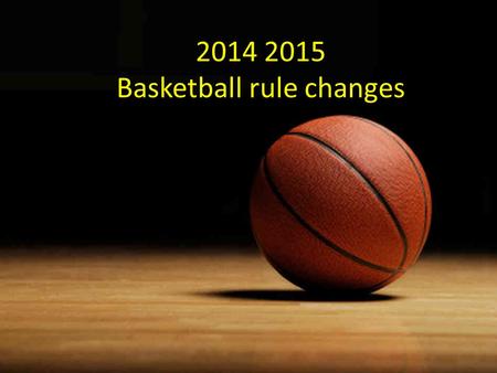 2014 2015 Basketball rule changes. 10 – 6 - 12 The following acts constitute a foul when committed against a ball handler/dribbler: Placing two hands.