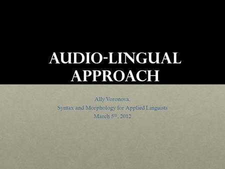 Audio-Lingual Approach