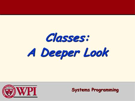 Classes: A Deeper Look Systems Programming.  constconst  const objects and const member functions   Composition   Friendship  this  this pointer.