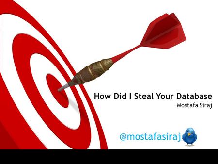 How Did I Steal Your Database Mostafa