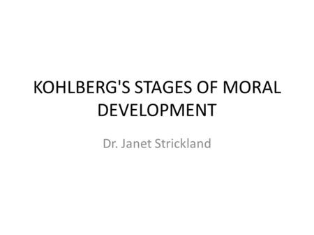 KOHLBERG'S STAGES OF MORAL DEVELOPMENT