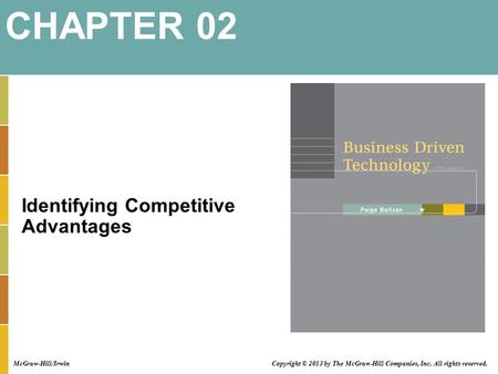 Identifying Competitive Advantages CHAPTER 02 Copyright © 2013 by The McGraw-Hill Companies, Inc. All rights reserved. McGraw-Hill/Irwin.