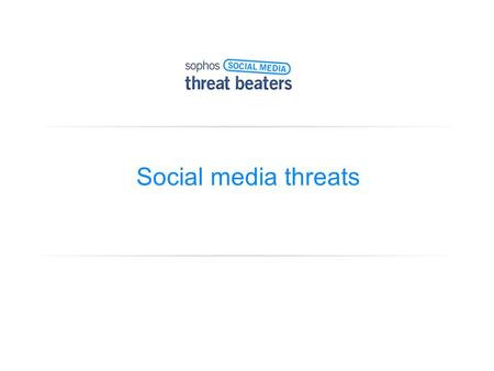 Social media threats. Warning! May contain mild peril.