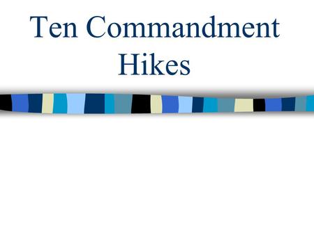 Ten Commandment Hikes. Learn about the Ten Commandments Learn about different religious institutions Promote the Religious Emblems programs To fulfill.