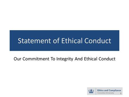Statement of Ethical Conduct Our Commitment To Integrity And Ethical Conduct 1.