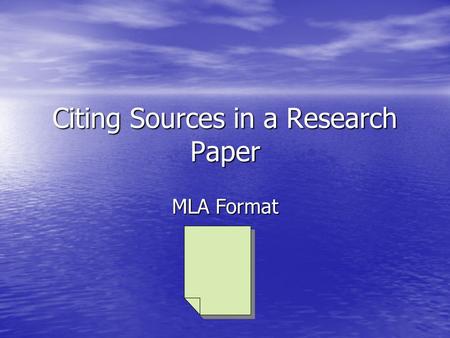 Citing Sources in a Research Paper MLA Format. What Is MLA? MLA is the Modern Language Association. MLA is the Modern Language Association.
