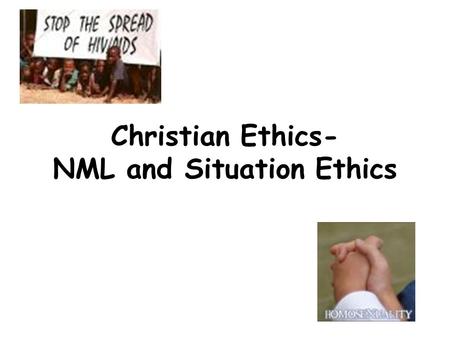 Christian Ethics- NML and Situation Ethics. ARISTOTLE ARISTOTLE said that ‘there is nothing in the mind except what was first in the senses.’ Aristotle.