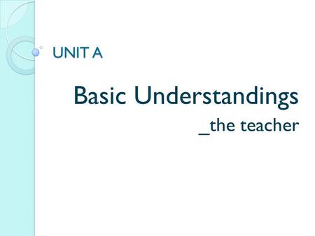 Basic Understandings _the teacher