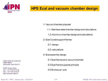 Rosier Ph. – IPNO – Detector Dpt. – 27/05/2011APRIME HPS collaboration meeting 1/24 1- Vacuum chamber proposal 1.1- Stainless steel chamber design and.