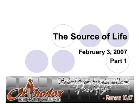 The Source of Life February 3, 2007 Part 1. You have a choice: Ordinary life? Or life blessed by God?