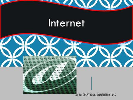 Internet MERCEDES STRONG- COMPUTER CLASS. What is INTERNET ? Brief History of Internet. Services provided by Internet. MERCEDES STRONG- COMPUTER CLASS.