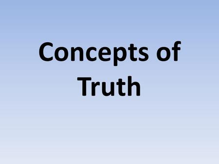 Concepts of Truth.