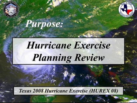 Hurricane Exercise Planning Review Texas 2008 Hurricane Exercise (HUREX 08)
