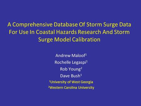 A Comprehensive Database Of Storm Surge Data For Use In Coastal Hazards Research And Storm Surge Model Calibration Andrew Maloof 1 Rochelle Legaspi 1 Rob.