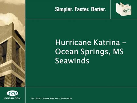 Hurricane Katrina - Ocean Springs, MS Seawinds. Ocean Springs – 20 ft storm surge.