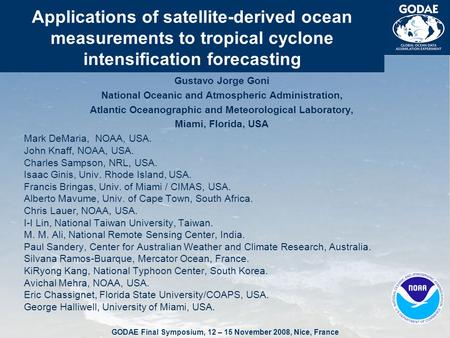 GODAE Final Symposium, 12 – 15 November 2008, Nice, France Applications of satellite-derived ocean measurements to tropical cyclone intensification forecasting.