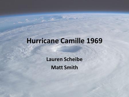 Hurricane Camille 1969 Lauren Scheibe Matt Smith.