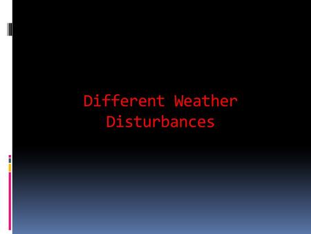 Different Weather Disturbances