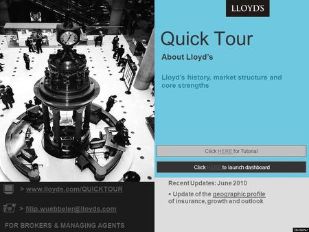 Quick Tour FOR BROKERS & MANAGING AGENTS >   About Lloyd’s  >