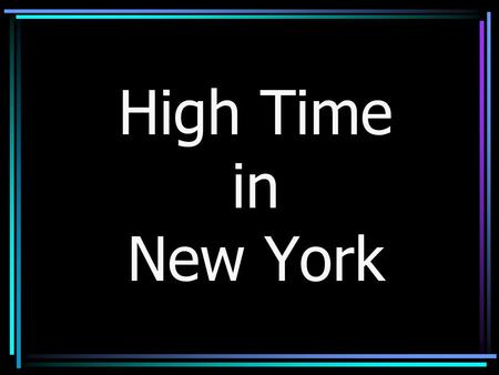 High Time in New York. Manhattan Algonquins small group of Native North Americans, who used to live on the island of Manhattan …