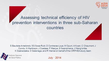 Assessing technical efficiency of HIV prevention interventions in three sub-Saharan countries S Bautista-Arredondo, SG Sosa-Rubí, D Contreras-Loya, M Opuni,