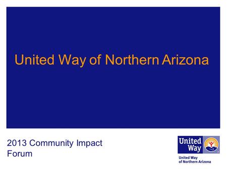 United Way of Northern Arizona 2013 Community Impact Forum.
