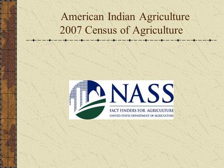American Indian Agriculture 2007 Census of Agriculture.