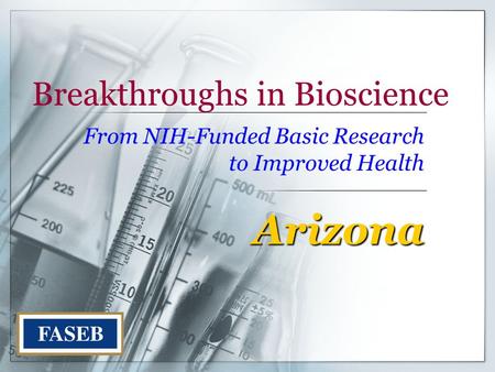 Breakthroughs in Bioscience From NIH-Funded Basic Research to Improved Health Arizona.