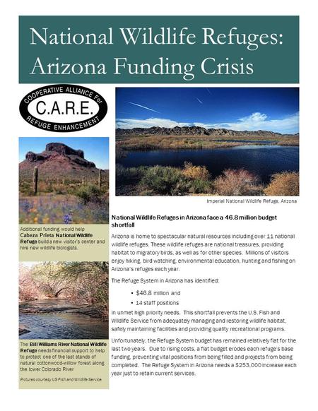 National Wildlife Refuges in Arizona face a 46.8 million budget shortfall Arizona is home to spectacular natural resources including over 11 national wildlife.