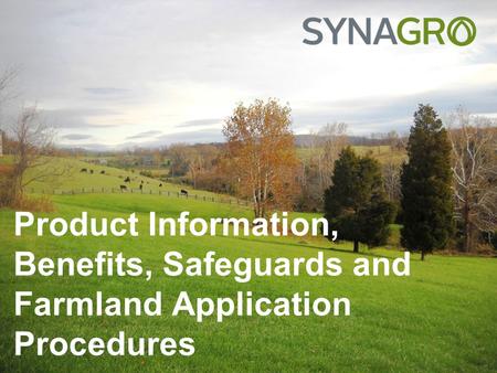 Product Information, Benefits, Safeguards and Farmland Application Procedures.