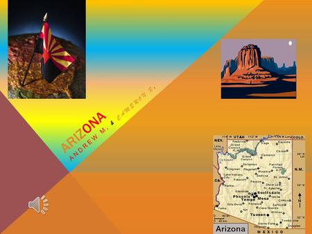 ARIZONA ANDREW M. & CAMERON B. NICKNAME, REGION IN THE U.S, CAPITAL CITY, MAJOR CITIES AND POPULATION The Nickname of Arizona is The Grand Canyon State.