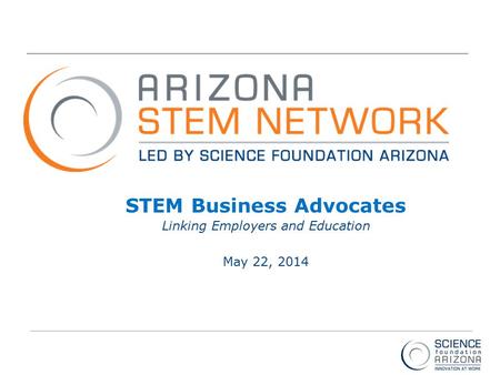 Intel ® Education Programs STEM Business Advocates Linking Employers and Education May 22, 2014.